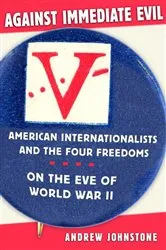 Book cover of Against Immediate Evil by Andrew E. Johnstone
