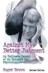 Book cover of Against My Better Judgment by Unknown
