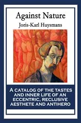 Book cover of Against Nature by Joris-Karl Huysmans