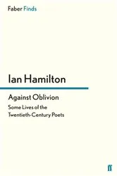 Book cover of Against Oblivion by Ian Hamilton