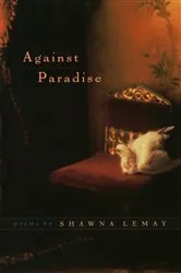 Book cover of Against Paradise by Shawna Lemay