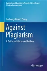 Book cover of Against Plagiarism by Yuehong (Helen) Zhang