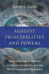 Book cover of Against Principalities and Powers by Daniel K. Darko