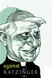 Book cover of Against Ratzinger by Anthony Shugaar