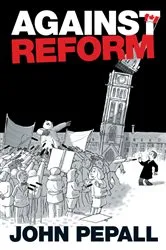 Book cover of Against Reform by John Pepall