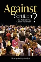 Book cover of Against Sortition? (2nd ed.) by Geoffrey Grandjean
