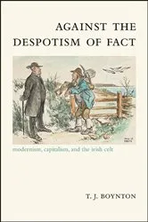 Book cover of Against the Despotism of Fact by T. J. Boynton