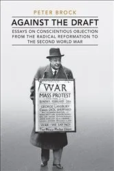 Book cover of Against the Draft by Peter Brock