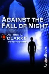 Book cover of Against the Fall of Night by Arthur C. Clarke