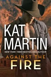 Book cover of Against the Fire by Kat Martin