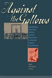 Book cover of Against the Gallows by Paul Christian Jones