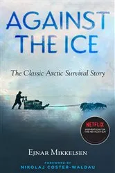 Book cover of Against the Ice by Ejnar Mikkelsen