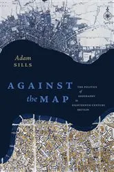 Book cover of Against the Map by Adam Sills