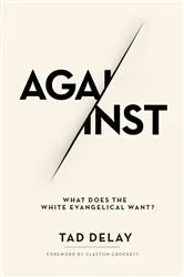 Book cover of Against by Tad DeLay