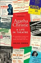 Book cover of Agatha Christie: A Life in Theatre by Julius Green