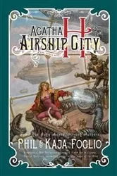 Book cover of Agatha H. and the Airship City by Phil Foglio