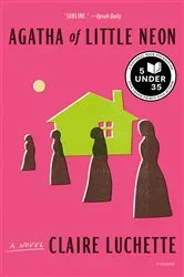 Book cover of Agatha of Little Neon by Claire Luchette