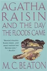 Book cover of Agatha Raisin and the Day the Floods Came by M. C. Beaton