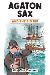 Book cover of Agaton Sax and the Big Rig by Nils-Olof Franzén