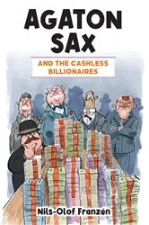 Book cover of Agaton Sax and the Cashless Billionaires by Nils-Olof Franzén