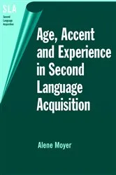 Book cover of Age, Accent and Experience in Second Language Acquisition by Alene Moyer