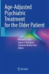 Book cover of Age-Adjusted Psychiatric Treatment for the Older Patient by Howard H. Fenn