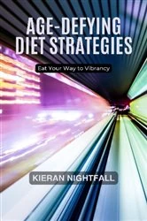 Book cover of Age-Defying Diet Strategies by Kieran Nightfall