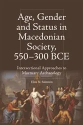 Book cover of Age, Gender and Status in Macedonian Society, 550-300 BCE by Elina M Salminen