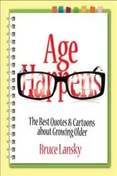 Book cover of Age Happens by Bruce Lansky
