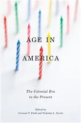 Book cover of Age in America by Corinne T. Field