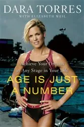 Book cover of Age Is Just a Number by Dara Torres