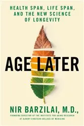 Book cover of Age Later by Barzilai, Nir, M.D.