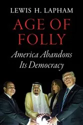 Book cover of Age of Folly by Lewis H. Lapham