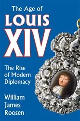 Book cover of Age of Louis XIV by William James Roosen