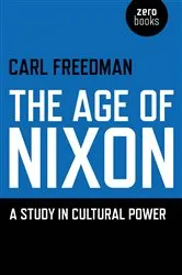 Book cover of Age of Nixon by Carl Freedman