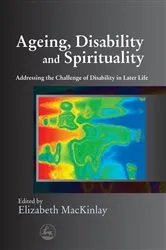 Book cover of Ageing, Disability and Spirituality by Elizabeth MacKinlay