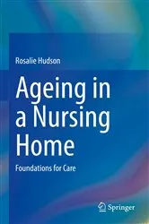 Book cover of Ageing in a Nursing Home by Rosalie Hudson