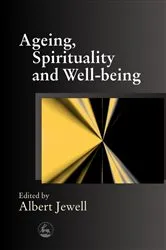 Book cover of Ageing, Spirituality and Well-being by Malcolm Goldsmith