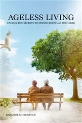 Book cover of Ageless Living by Babajide Moronfolu