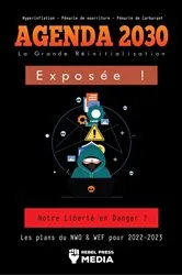 Book cover of Agenda 2030 - La Grande Réinitialisation Exposée ! by Rebel Press Media