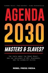 Book cover of Agenda 2030 - masters and slaves? by Rebel Press Media