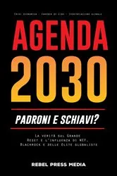 Book cover of Agenda 2030 - padroni e schiavi? by Rebel Press Media