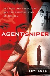 Book cover of Agent Sniper by Tim Tate