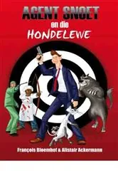 Book cover of Agent Snoet en die hondelewe by François Bloemhof