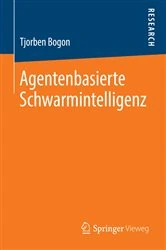 Book cover of Agentenbasierte Schwarmintelligenz by Tjorben Bogon