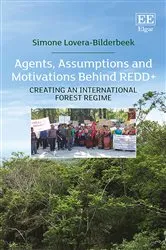 Book cover of Agents, Assumptions and Motivations Behind REDD+ by Simone Lovera-Bilderbeek