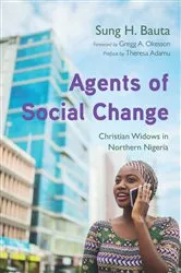 Book cover of Agents of Social Change by Sung H. Bauta