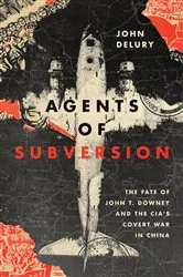 Book cover of Agents of Subversion by John P. Delury