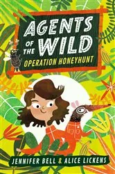 Book cover of Agents of the Wild: Operation Honeyhunt by Jennifer Bell