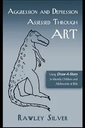 Book cover of Aggression and Depression Assessed Through Art by Rawley Silver